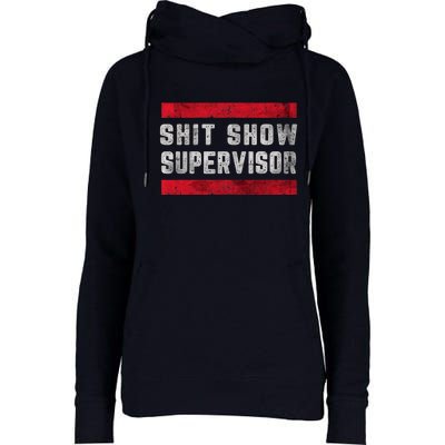 Shit Show Supervisor Sarcastic Distressed Womens Funnel Neck Pullover Hood