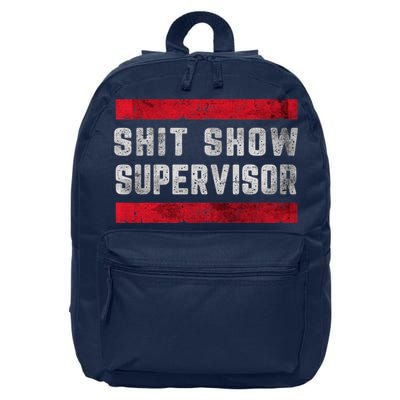 Shit Show Supervisor Sarcastic Distressed 16 in Basic Backpack