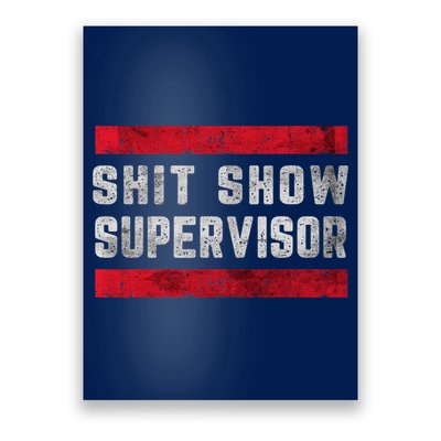 Shit Show Supervisor Sarcastic Distressed Poster