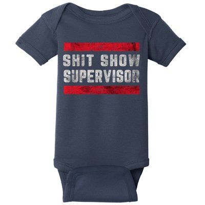 Shit Show Supervisor Sarcastic Distressed Baby Bodysuit