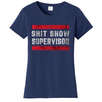 Shit Show Supervisor Sarcastic Distressed Women's T-Shirt