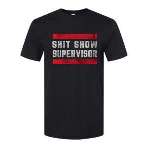 Shit Show Supervisor Sarcastic Distressed Softstyle CVC T-Shirt