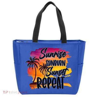 Sunrise Sunburn Sunset Repeat Great Gift Zip Tote Bag