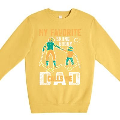 Ski Skier Skiing Gift My Favorite Ski Buddies Call Me Dad Gift Premium Crewneck Sweatshirt