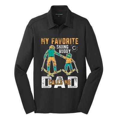 Ski Skier Skiing Gift My Favorite Ski Buddies Call Me Dad Gift Silk Touch Performance Long Sleeve Polo