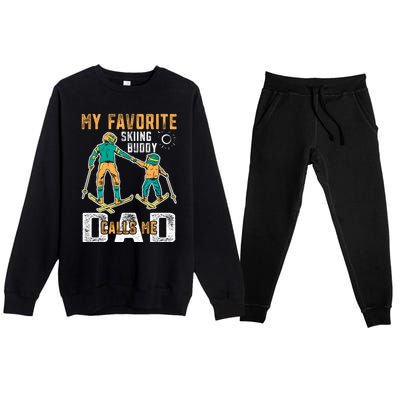 Ski Skier Skiing Gift My Favorite Ski Buddies Call Me Dad Gift Premium Crewneck Sweatsuit Set