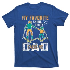 Ski Skier Skiing Gift My Favorite Ski Buddies Call Me Dad Gift T-Shirt