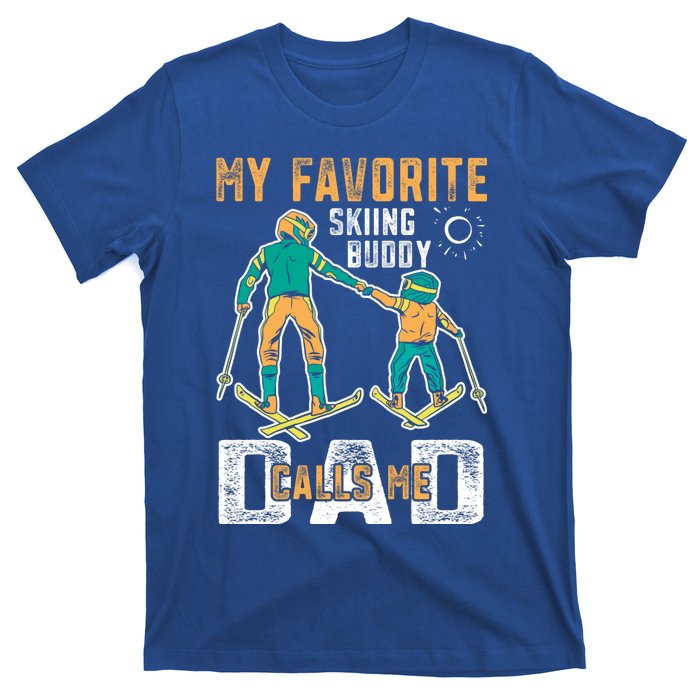 Ski Skier Skiing Gift My Favorite Ski Buddies Call Me Dad Gift T-Shirt