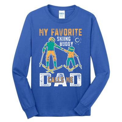 Ski Skier Skiing Gift My Favorite Ski Buddies Call Me Dad Gift Tall Long Sleeve T-Shirt