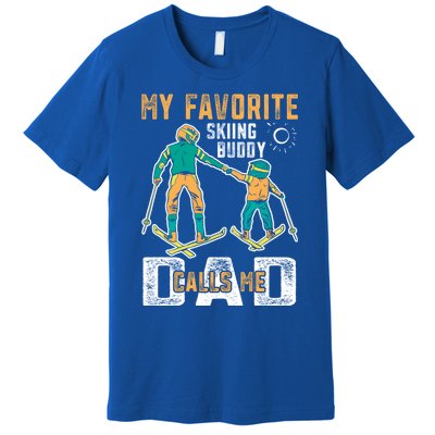 Ski Skier Skiing Gift My Favorite Ski Buddies Call Me Dad Gift Premium T-Shirt