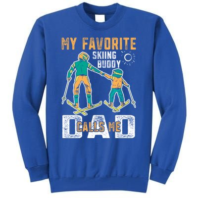 Ski Skier Skiing Gift My Favorite Ski Buddies Call Me Dad Gift Tall Sweatshirt