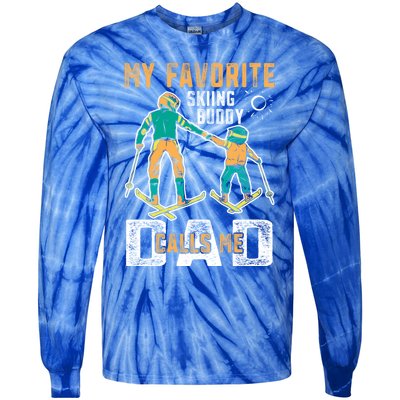 Ski Skier Skiing Gift My Favorite Ski Buddies Call Me Dad Gift Tie-Dye Long Sleeve Shirt