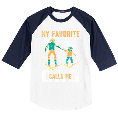 Ski Skier Skiing Gift My Favorite Ski Buddies Call Me Dad Gift Baseball Sleeve Shirt