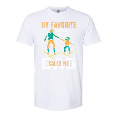 Ski Skier Skiing Gift My Favorite Ski Buddies Call Me Dad Gift Softstyle CVC T-Shirt