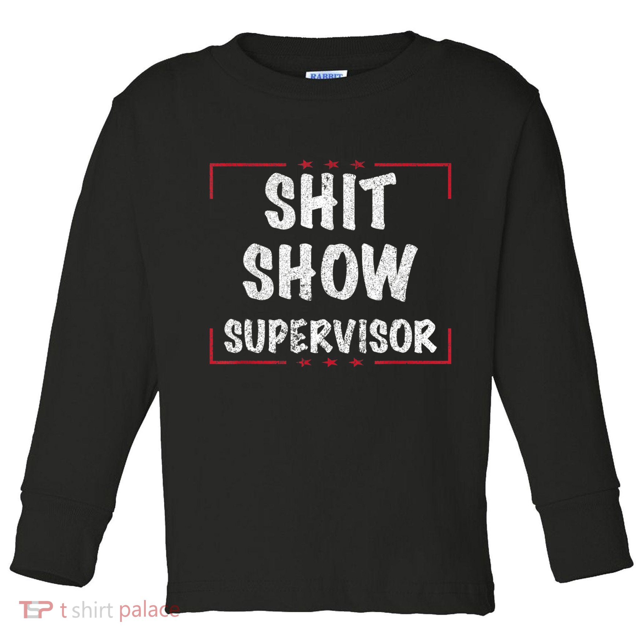 Shit Show Supervisor, Funny Dad Mom Boss Teacher Present Toddler Long Sleeve Shirt