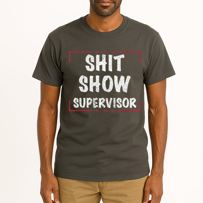 Shit Show Supervisor, Funny Dad Mom Boss Teacher Present Tall T-Shirt