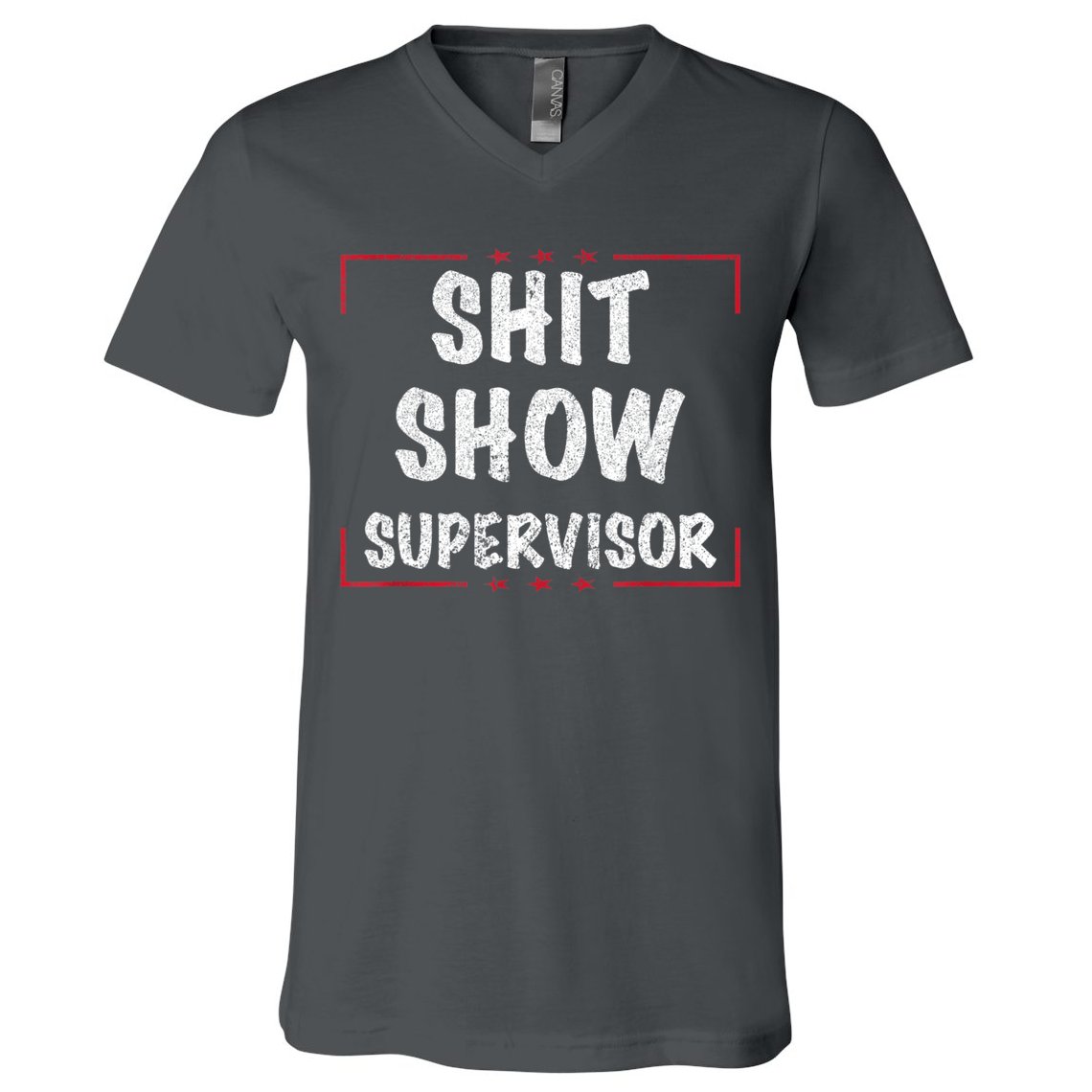 Shit Show Supervisor, Funny Dad Mom Boss Teacher Present V-Neck T-Shirt
