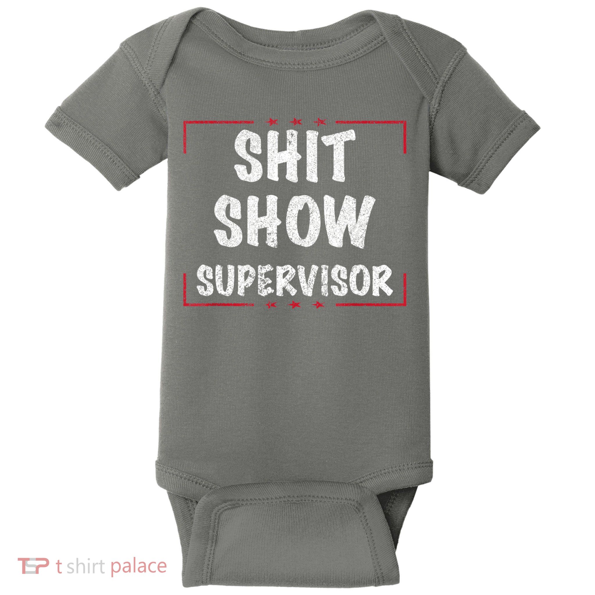 Shit Show Supervisor, Funny Dad Mom Boss Teacher Present Baby Bodysuit
