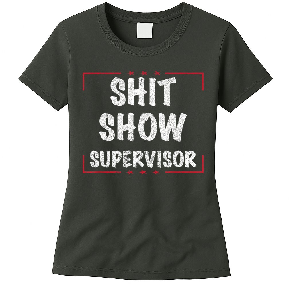 Shit Show Supervisor, Funny Dad Mom Boss Teacher Present Womens T-Shirt