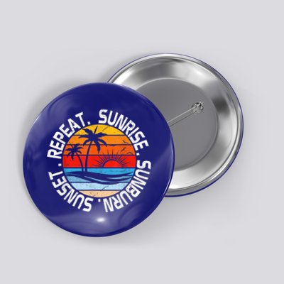 Sunrise Sunburn Sunset Repeat Retro Vintage Gift Button