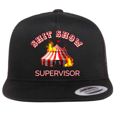Shit Show Supervisor Boss Ager Mom Fire Mess Meaningful Gift Flatbill Hat