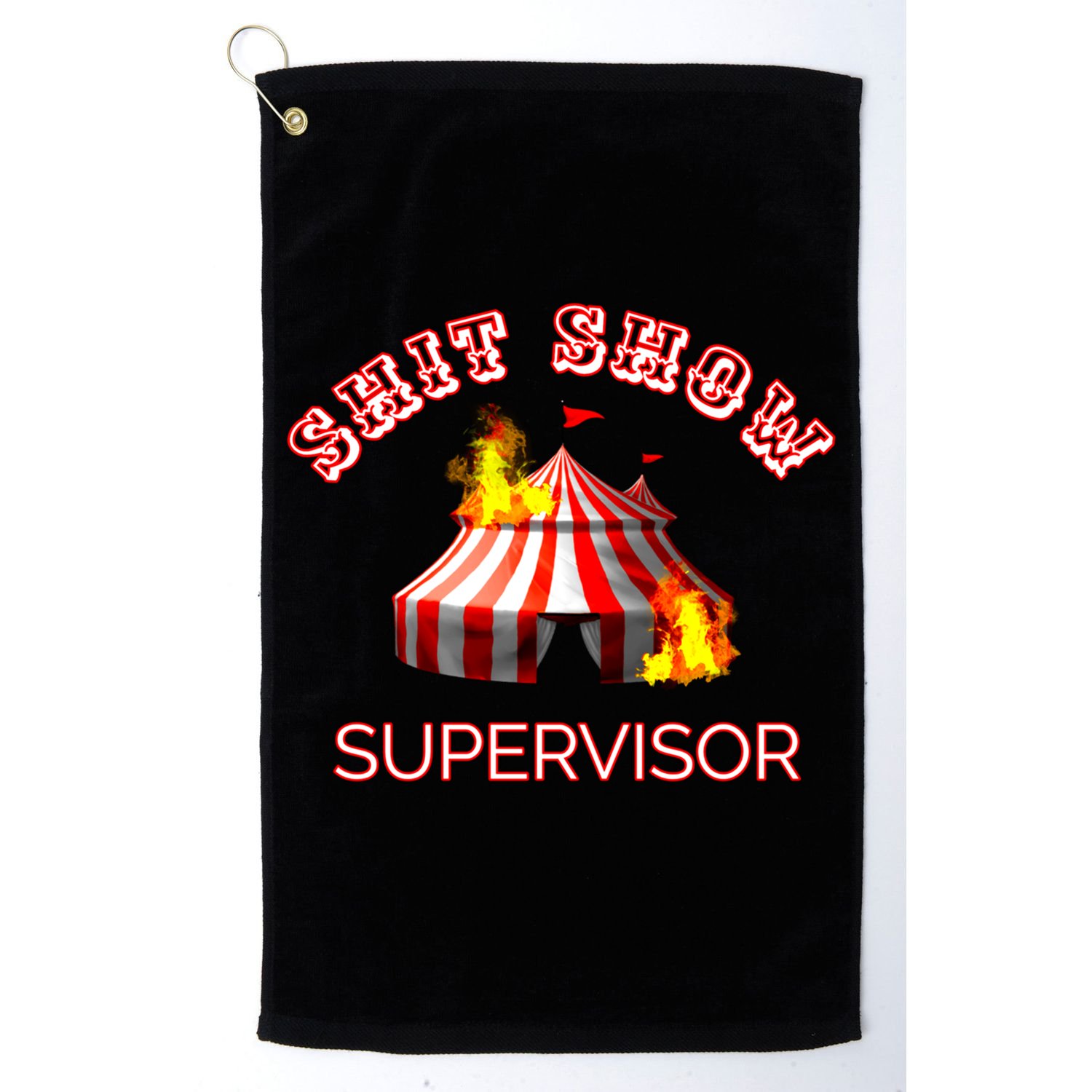 Shit Show Supervisor Boss Ager Mom Fire Mess Meaningful Gift Golf Towel