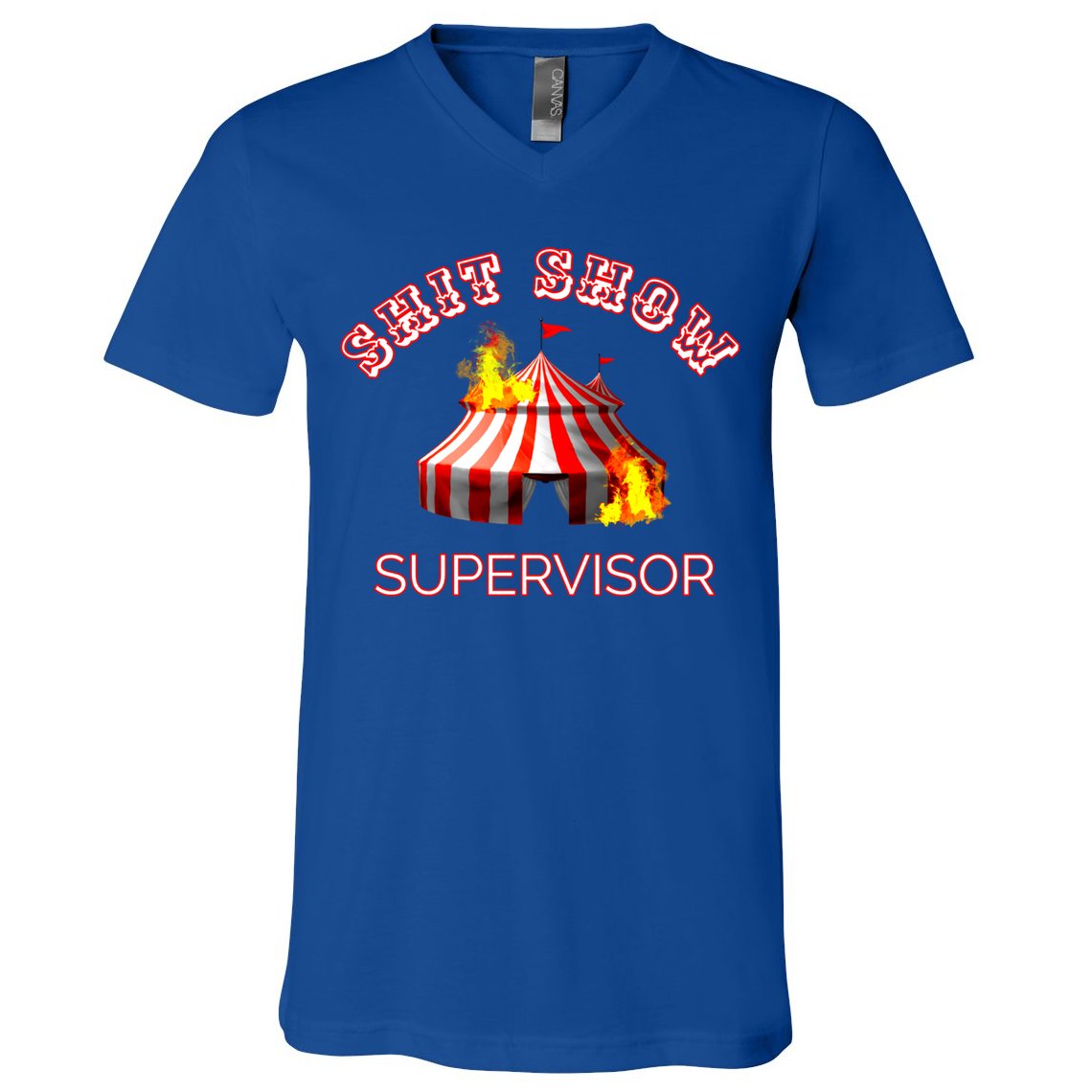 Shit Show Supervisor Boss Ager Mom Fire Mess Meaningful Gift V-Neck T-Shirt