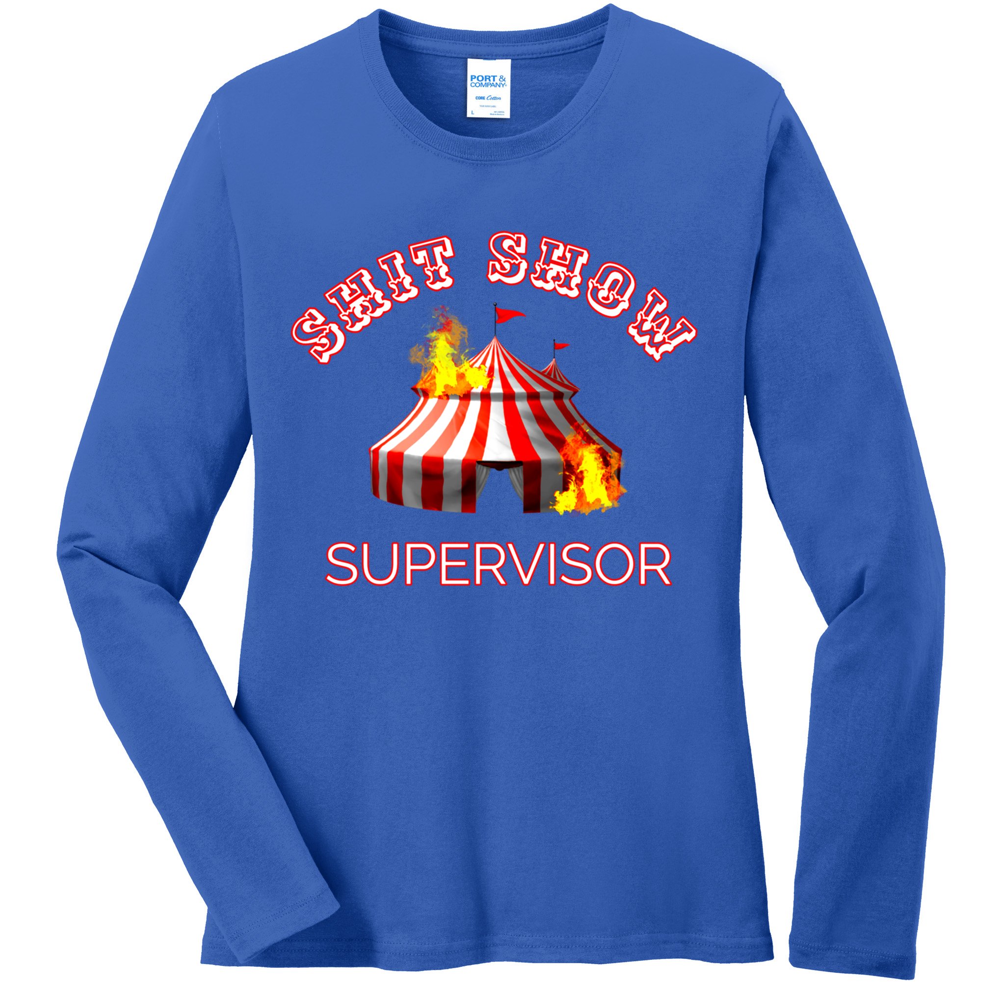 Shit Show Supervisor Boss Ager Mom Fire Mess Meaningful Gift Ladies Long Sleeve Shirt
