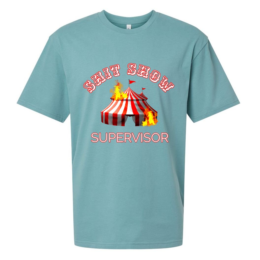 Shit Show Supervisor Boss Ager Mom Fire Mess Meaningful Gift Sueded Cloud Jersey T-Shirt