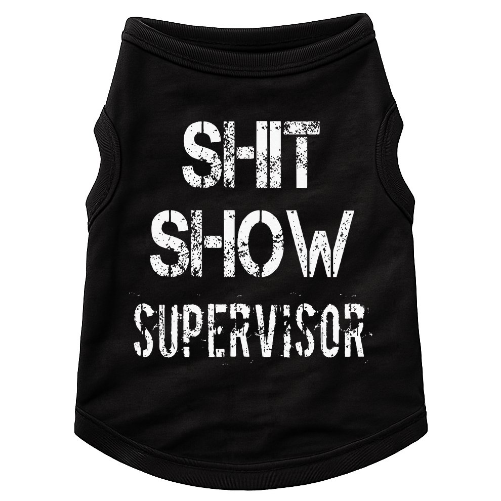 Shit Show Supervisor Funny Mom Boss Manager Teacher Doggie Tank