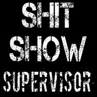 Shit Show Supervisor Funny Mom Boss Manager Teacher Bucket Hat