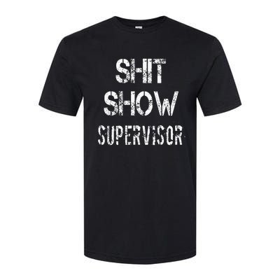 Shit Show Supervisor Funny Mom Boss Manager Teacher Softstyle® CVC T-Shirt