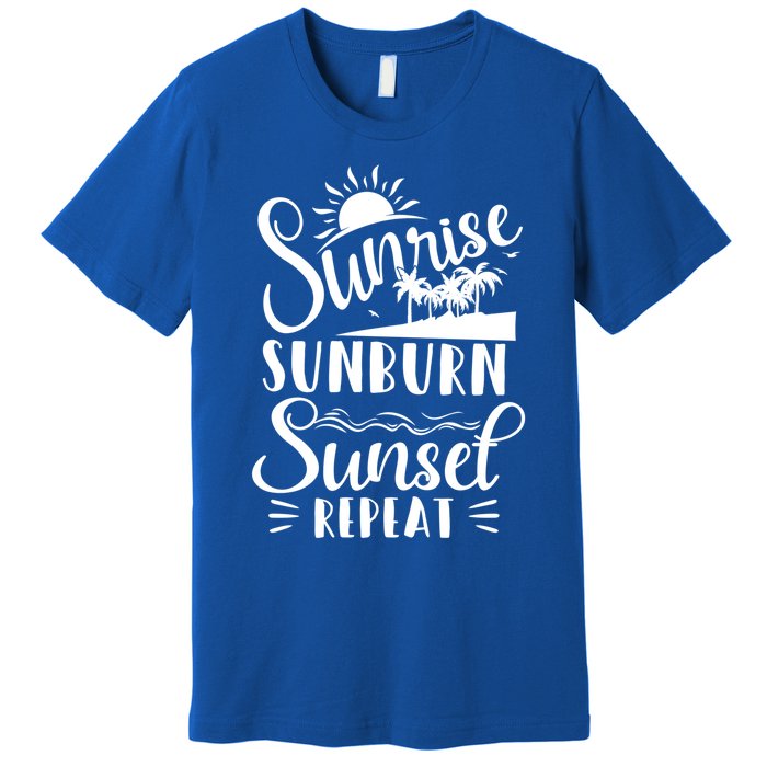 Sunrise Sunburn Sunset Repeat Summer Break Vacation Great Gift Premium T-Shirt