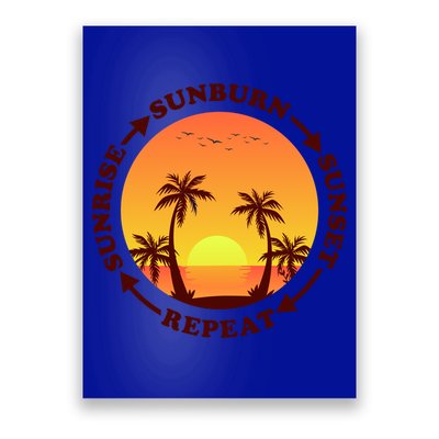 Sunrise Sunburn Sunset Repeat Gift Poster