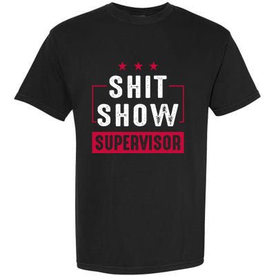 ShitShow Supervisor Garment-Dyed Heavyweight T-Shirt