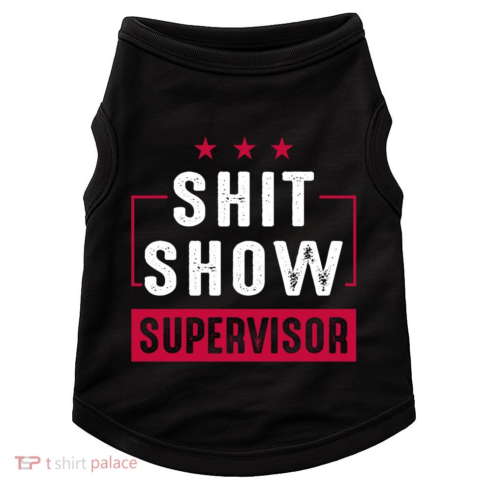 ShitShow Supervisor Doggie Tank