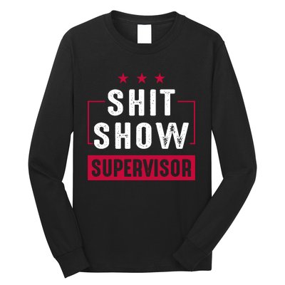 ShitShow Supervisor Long Sleeve Shirt