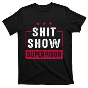 ShitShow Supervisor T-Shirt