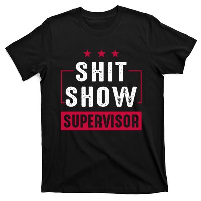 ShitShow Supervisor T-Shirt