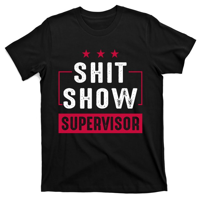 ShitShow Supervisor T-Shirt