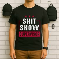 ShitShow Supervisor T-Shirt