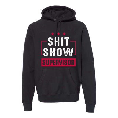 ShitShow Supervisor Premium Hoodie