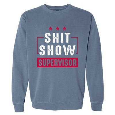 ShitShow Supervisor Garment-Dyed Sweatshirt