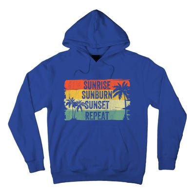 Sunrise Sunburn Sunset Repeat Summer Vacation Beach Outfit Gift Tall Hoodie