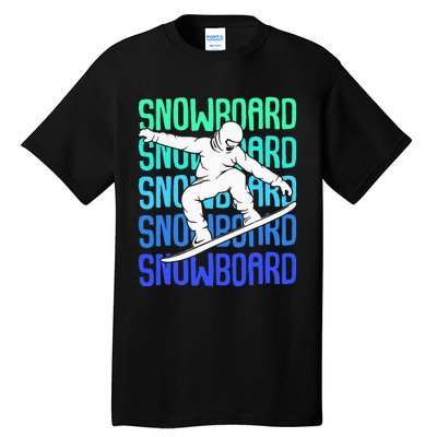 Snowboard Snowboarder Snowboarding Tall T-Shirt