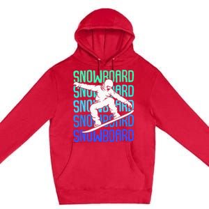 Snowboard Snowboarder Snowboarding Premium Pullover Hoodie