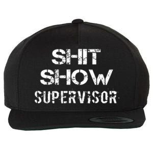 Shit Show Supervisor Wool Snapback Cap