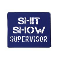 Shit Show Supervisor Mousepad