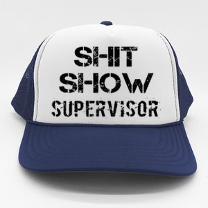 Shit Show Supervisor Trucker Hat