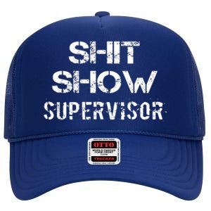 Shit Show Supervisor High Crown Mesh Back Trucker Hat